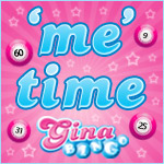 Make Some 'Me' Time at Gina Bingo